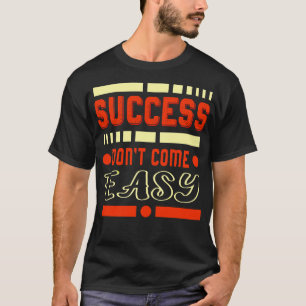 Erfolg Inspiration Sprichwort Unternehmergeschenk T-Shirt
