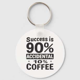 Erfolg ist 90% zufällig 10% Kaffee. Powered Schlüsselanhänger