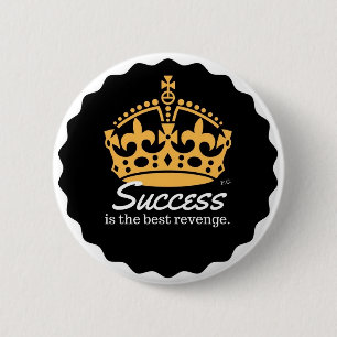 Erfolg ist das beste Rache-Motto Button