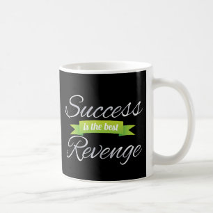 Erfolg ist die beste Rache Grün Kaffeetasse