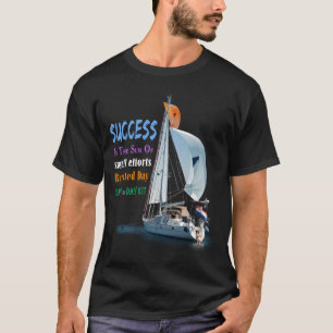 Erfolg ist die Summe der kleinen Anstrengungen T-Shirt