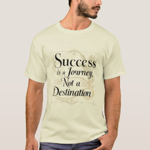 Erfolg ist eine Reise, kein Ziel Herren T-Shirt