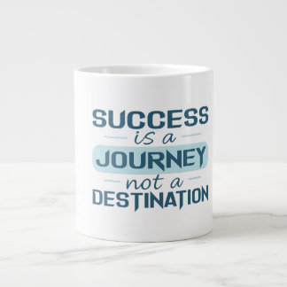Erfolg ist eine Reise, kein Ziel Jumbo-Tasse