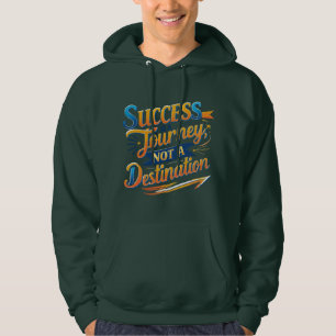 Erfolg ist eine Reise, keine Zielmotivation Hoodie