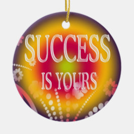 Erfolg ist Zitat des Wort-Yours-3 Keramik Ornament