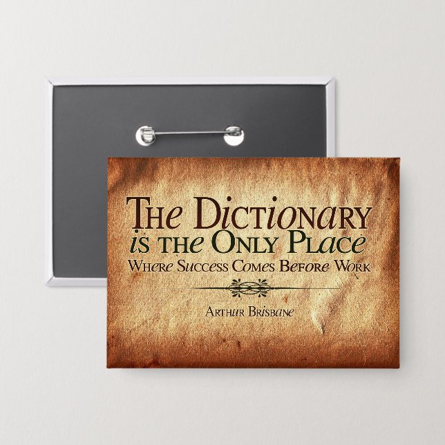 Erfolg kommt vor der Arbeit Button (Vorderseite/Rückseite)