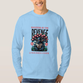 ERFOLG REICHTUM RACHE LERNEN LANGARM  T-Shirt