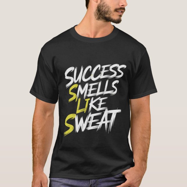 Erfolg riecht nach Schweiß T-Shirt (Vorderseite)