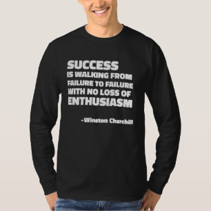 Erfolg und Begeisterung von Winston Churchill T-Shirt