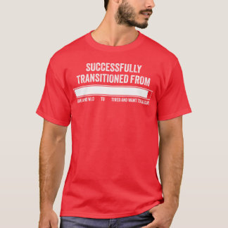 Erfolgreich von Jung und Wild zu Müde übergegangen T-Shirt