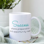 Erfolgreiche Redewendungen Motivierend Zitate Insp Kaffeetasse<br><div class="desc">Dieses moderne Design enthält den Text "Success where prepare and chance meet" in modern typografie #boss #girlboss #bossbabe #entrepreneur #positive #motivierend #inspirier #inspirational</div>