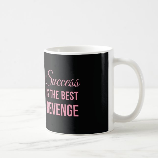 Erfolgs-Rache-inspirierend Zitat-Schwarz-Rosa Kaffeetasse (Rechts)