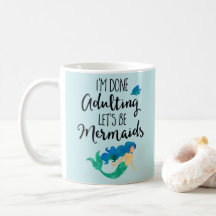 Erfolgtes Adulting Meerjungfrau-lustiges Zitat