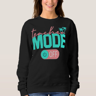 Erfreulicher Lehrermodus am letzten Schulsommer B Sweatshirt