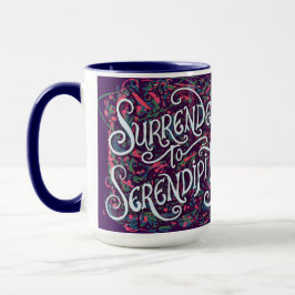 Ergeben Sie sich der Serendipität Tasse