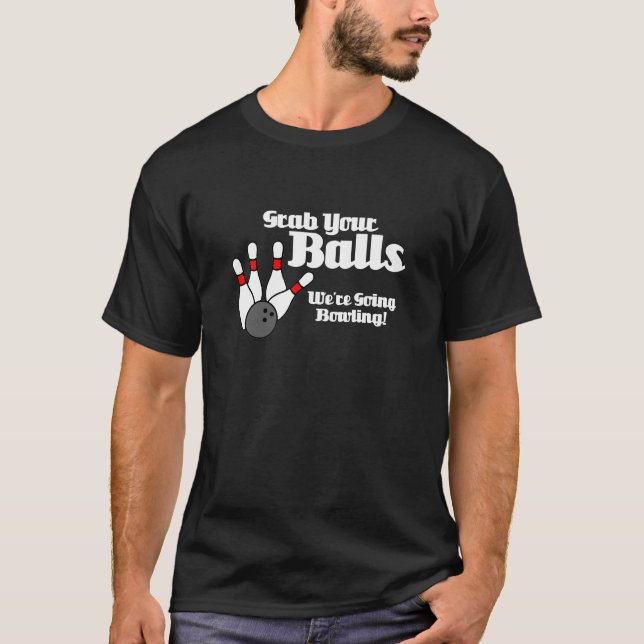 Ergreifen Sie Ihre Bälle, wir sind gehender T-Shirt (Vorderseite)