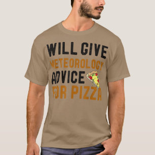 Erhält Meteorologie-Ratschläge für Pizzawitter T-Shirt