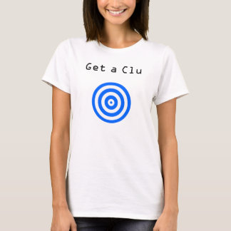 Erhalte einen Hinweis T-Shirt