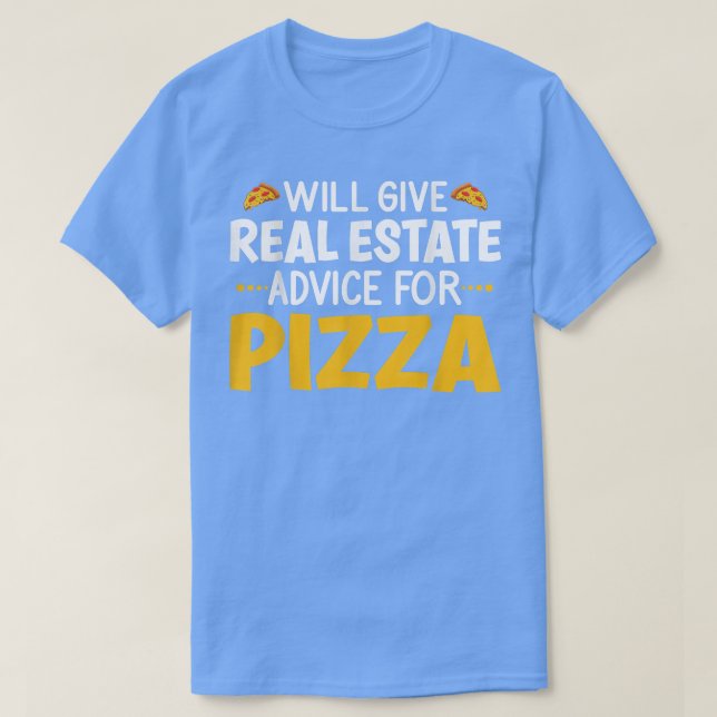 Erhalten Sie echte Anwesen-Ratschläge für Pizza, P T-Shirt (Design vorne)