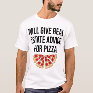 Erhalten Sie echte Anwesen-Ratschläge für Pizza -  T-Shirt