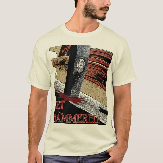 Erhalten Sie gehämmert! T-Shirt (Vorderseite)
