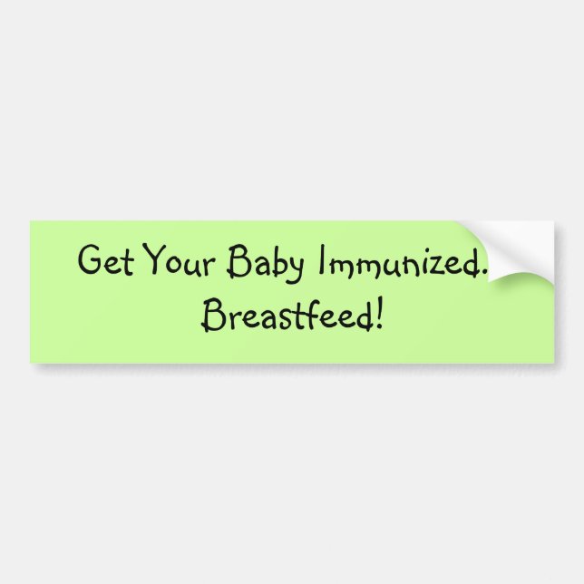 Erhalten Sie Ihr Baby immunisiert… Stillen Sie! Autoaufkleber (Vorne)
