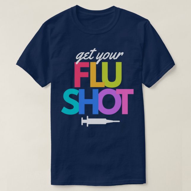 Erhalten Sie Ihren Grippeimpfstoff Niedliche Krank T-Shirt (Design vorne)