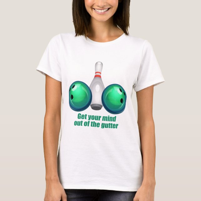Erhalten Sie Ihren Verstand aus der Gosse (grünes) T-Shirt (Vorderseite)