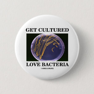 Erhalten Sie kultivierte Liebe-Bakterien Button