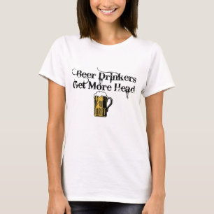 Erhalten Sie mehr Kopf! T-Shirt