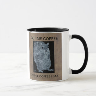 "ERHALTEN SIE MIR KAFFEE " TASSE