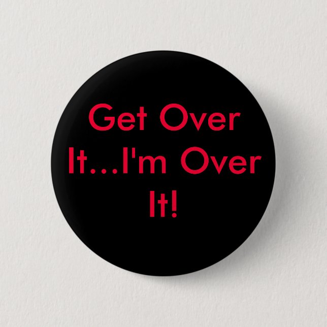 Erhalten Sie über es,…, das ich über ihm bin! Button (Vorderseite)
