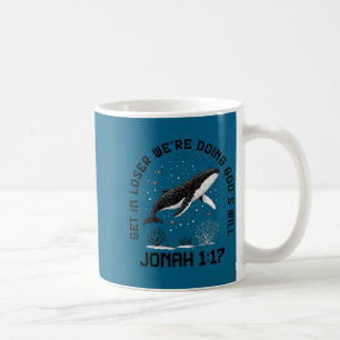 Erhaltet Verlierer, wir tun Gottes Willen jonah 1_ Kaffeetasse