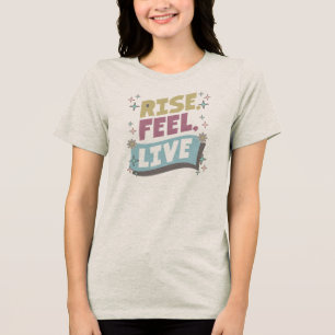 Erhebe dich, Fühle, Lebe – Retro Groovy Motivieren Tri-Blend Shirt