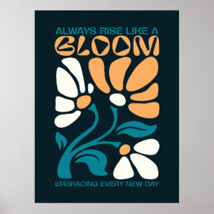Erhebe dich immer wie eine Blüte Positives Zitat Poster