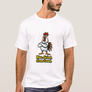 Erhebe dich, schleife, Krähe, lauter Hahn – Inspir T-Shirt