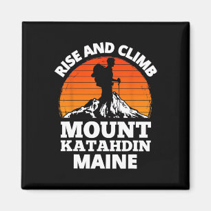 Erhebe dich und besteige den Mount Katahdin Maine Magnet