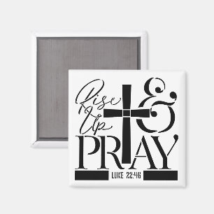 Erhebe dich und bete – Lukas 22,46 Schrift Design Magnet