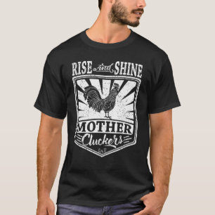 Erhebe dich und strahle Mutter Cluckers Hühner-T- T-Shirt