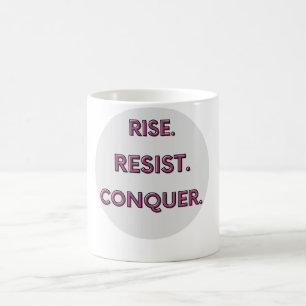Erhebe dich. Widerstehe. Erobre. Kaffeetasse