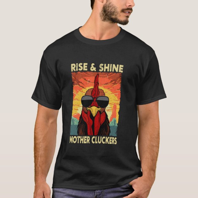 Erheben Sie sich und strahlen Sie Mutter Gackerer  T-Shirt (Vorderseite)