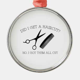 Erhielt ich einen Haarschnitt? Nein, got ich sie Ornament Aus Metall