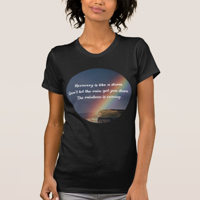 Erholung der Abhängigkeit Inspiration Zitat Regenb T-Shirt (Vorderseite)