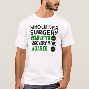 Erholung der Operation  Schultersatz T-Shirt