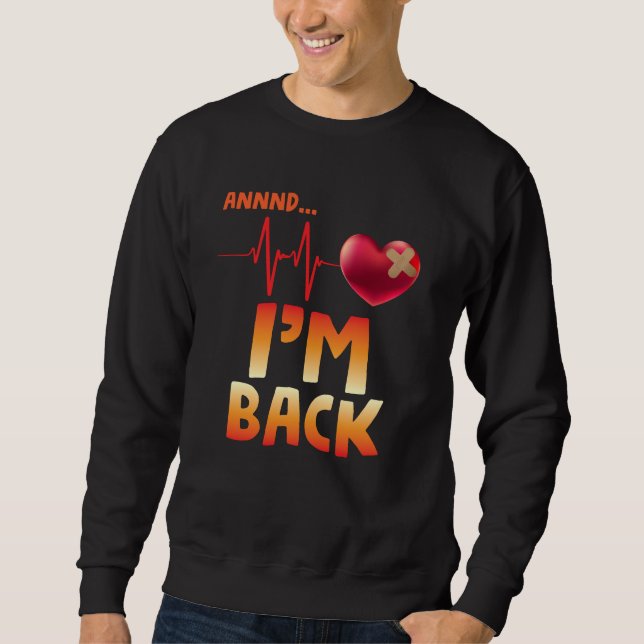 Erholung der Operation zur Umgehung von Herzkrankh Sweatshirt (Vorderseite)