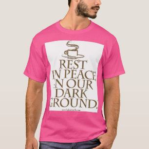 Erholung in Frieden in unserem dunklen Boden T-Shirt