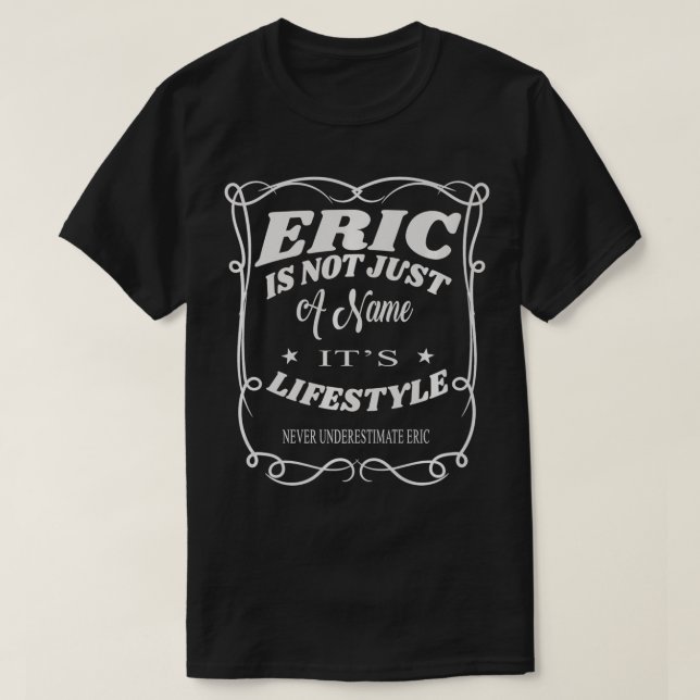 Eric ist nicht nur ein Name, es ist Lifestyle Funn T-Shirt (Design vorne)