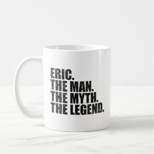 Eric Name, Eric Der Mann Der Mythos Die Legende Kaffeetasse