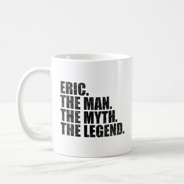 Eric Name, Eric Der Mann Der Mythos Die Legende Kaffeetasse (Links)