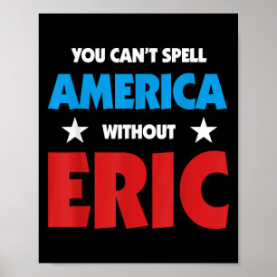 Eric Name Sie können Amerika nicht ohne Eric buchs Poster